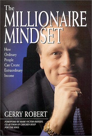 The Millionaire Mindset: How Ordinary People Can Create Extraordinary Income' by Gerry Robert, featuring a portrait of the author in a thoughtful pose, wearing a suit and tie."