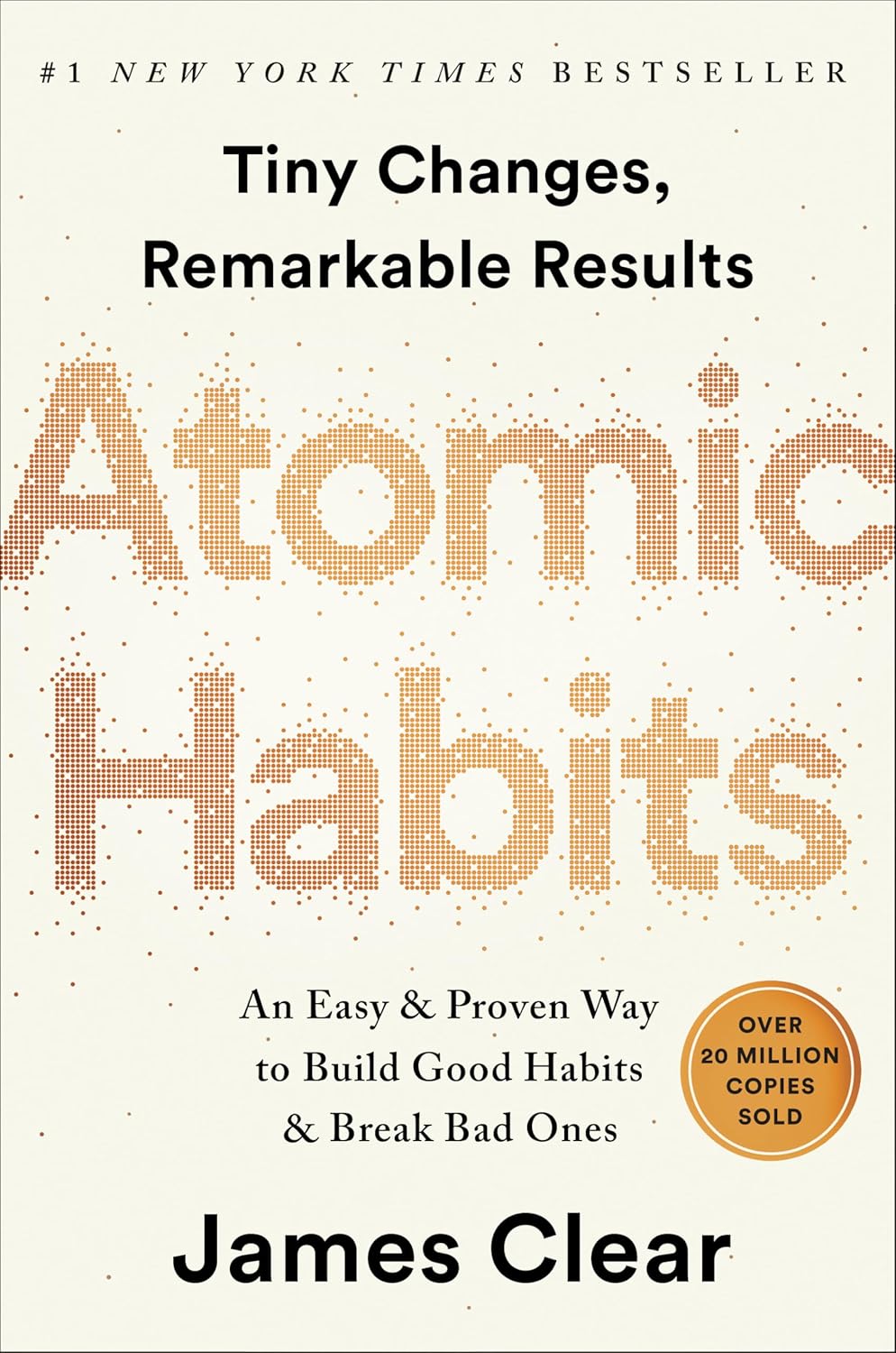 ook cover of "Atomic Habits" by James Clear. The cover features the title "Atomic Habits" in bold, orange text, with the subtitle "Tiny Changes, Remarkable Results" above it. There is a circular label stating "OVER 20 MILLION COPIES SOLD" in the bottom right corner, and the cover is decorated with subtle dots and a light background.