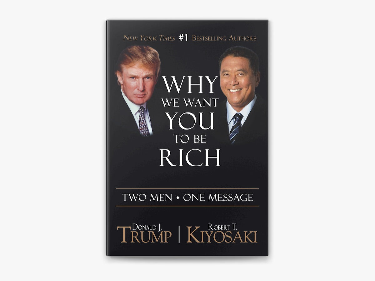 "Why We Want You to Be Rich" by Donald J. Trump and Robert T. Kiyosaki. The cover features side-by-side portraits of Donald Trump on the left, with a serious expression, and Robert Kiyosaki on the right, smiling. The title "WHY WE WANT YOU TO BE RICH" is written in large white text in the center. Below the title, the subtitle "TWO MEN • ONE MESSAGE" is displayed in smaller text. At the top, it notes "NEW YORK TIMES #1 BESTSELLING AUTHORS." The background is dark, creating a contrasting effect that highlight