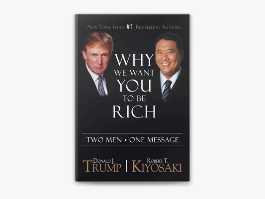 "Why We Want You to Be Rich" by Donald J. Trump and Robert T. Kiyosaki. The cover features side-by-side portraits of Donald Trump on the left, with a serious expression, and Robert Kiyosaki on the right, smiling. The title "WHY WE WANT YOU TO BE RICH" is written in large white text in the center. Below the title, the subtitle "TWO MEN • ONE MESSAGE" is displayed in smaller text. At the top, it notes "NEW YORK TIMES #1 BESTSELLING AUTHORS." The background is dark, creating a contrasting effect that highlight